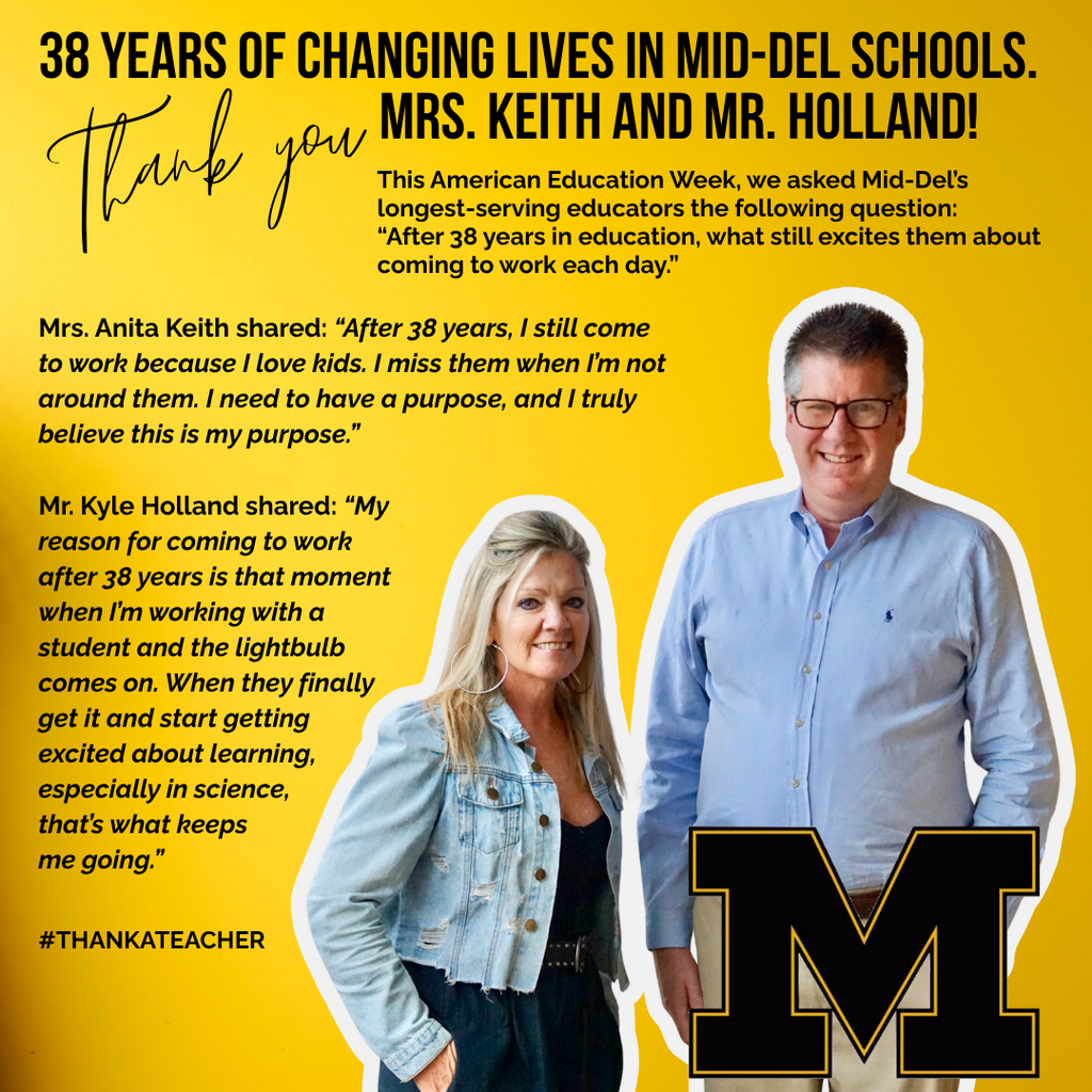 For 38 years, two incredible educators have been changing lives in Mid-Del Schools. Today, during American Education Week, we are proud to recognize Mrs. Anita Keith and Mr. Kyle Holland—the longest-serving educators currently in our district.  ✨ Mrs. Keith shared: “I still come to work because I love kids. When I'm not around them, I miss them. I need to have a purpose, and I believe this is my purpose.”  ✨ Mr. Holland shared: “What keeps me coming back is that moment when a student finally ‘gets it.’ When their lightbulb turns on and they get excited about learning—especially in science.”  Their dedication spans nearly four decades of passion, purpose, and unwavering commitment to our students.  📚 38 years of impact. 38 years of inspiration. 38 years of purpose.  Please help us celebrate these remarkable educators!  #AmericanEducationWeek #38YearsOfImpact #mdpurpose #OneDistrictOneFamily #MidDelProud