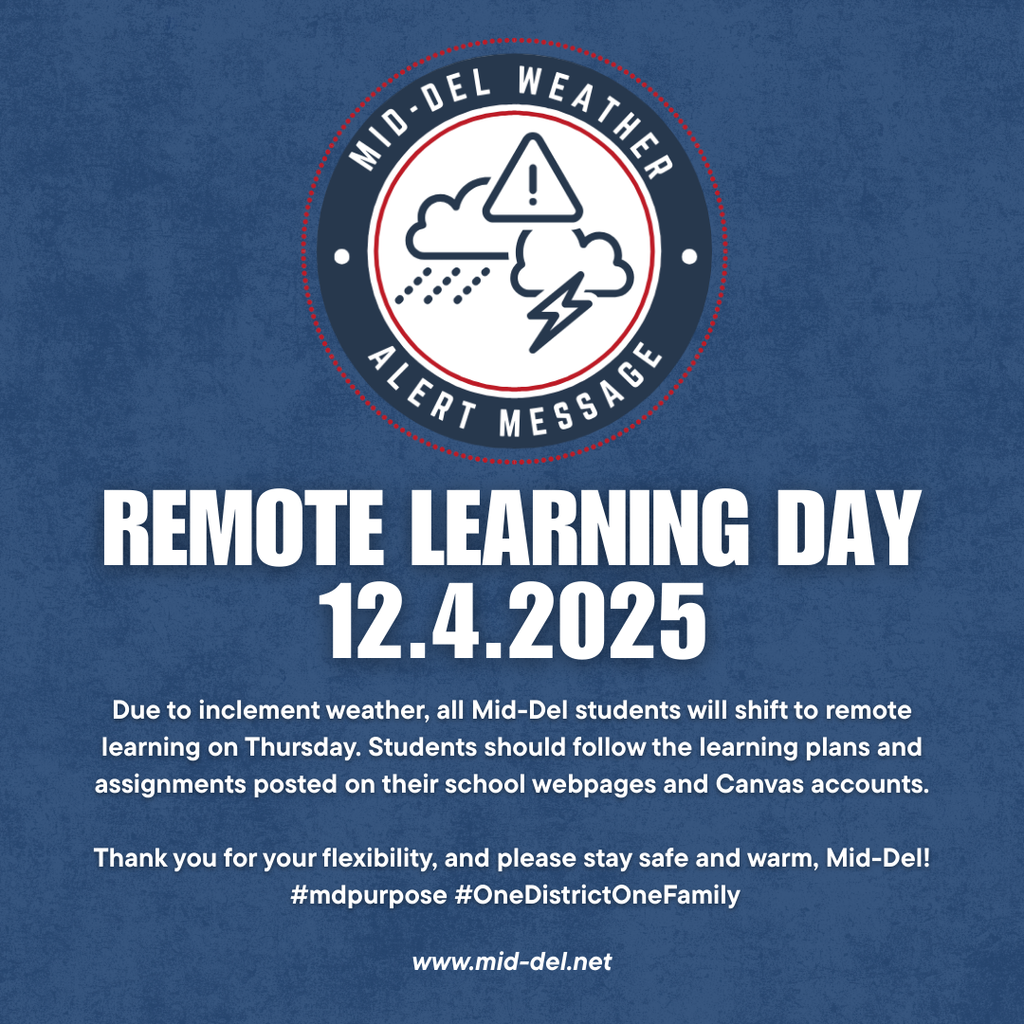 REMOTE LEARNING DAY – THURSDAY, DECEMBER 4, 2025 Due to inclement weather, all Mid-Del students will shift to remote learning on Thursday. Students should follow the learning plans and assignments posted on their school webpages and Canvas accounts. Thank you for your flexibility, and please stay safe and warm, Mid-Del! #mdpurpose #OneDistrictOneFamily
