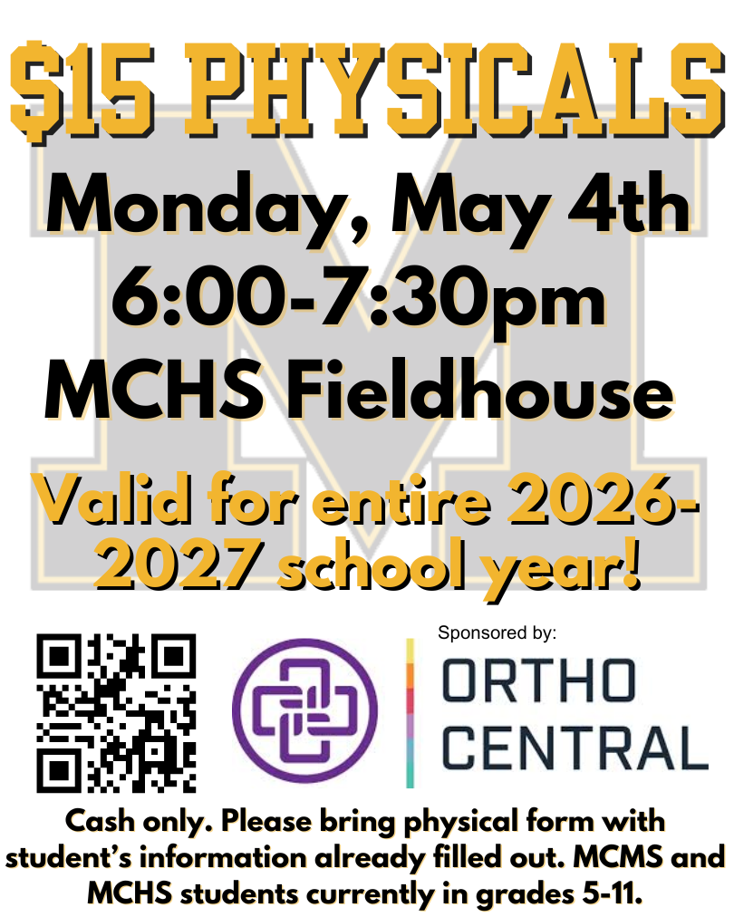 A flyer with a white bakground with the Midwest City M in the background. The words $15 Physicals Monday, May 4th 6-7:30 PM MCHS Fieldhouse. Valid for the entire 2026-2027 school year. Cash only. Please bring physical form with student's information already filled out. MCMS and MCHS students currently in grades 5-11
