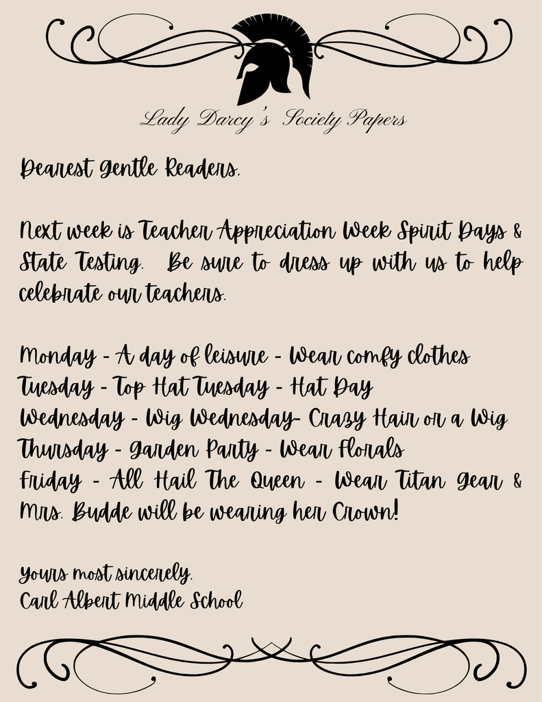 Teacher Appreciation Week Dress Up days. Monday - Wear Comfy clothes, Tuesday - Hat Day, Wednesday- Crazy Hair or wig, Thursday- Wear florals, Friday- Wear Titan Gear