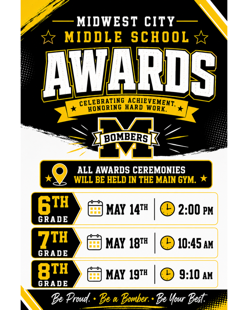 Graphic for Midwest City Middle School Awards Ceremonies with black and gold design. Text reads: “Awards – Celebrating Achievement, Honoring Hard Work. All awards ceremonies will be held in the main gym.” Event details listed by grade: 6th grade on May 14th at 2:00 PM, 7th grade on May 18th at 10:45 AM, and 8th grade on May 19th at 9:10 AM. Bottom text reads: “Be Proud. Be a Bomber. Be Your Best.”