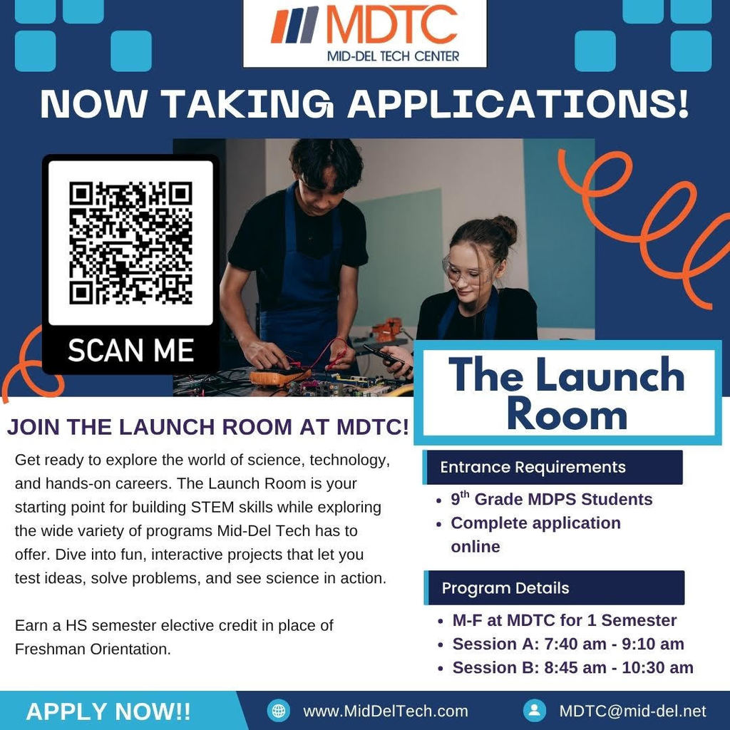 Flyer for Mid-Del Technology Center announcing “Now Taking Applications” for The Launch Room program. Includes a QR code labeled “Scan Me,” a photo of two students working with electronics, and information about the program. Text explains that students will explore STEM careers through hands-on projects and can earn a high school elective credit. Entrance requirements include being a 9th grade MDPS student and completing an online application. Program details list Monday–Friday sessions for one semester with two time options: 7:40–9:10 AM or 8:45–10:30 AM. Bottom of the flyer includes website www.MidDelTech.com and contact email MDTC@mid-del.net
