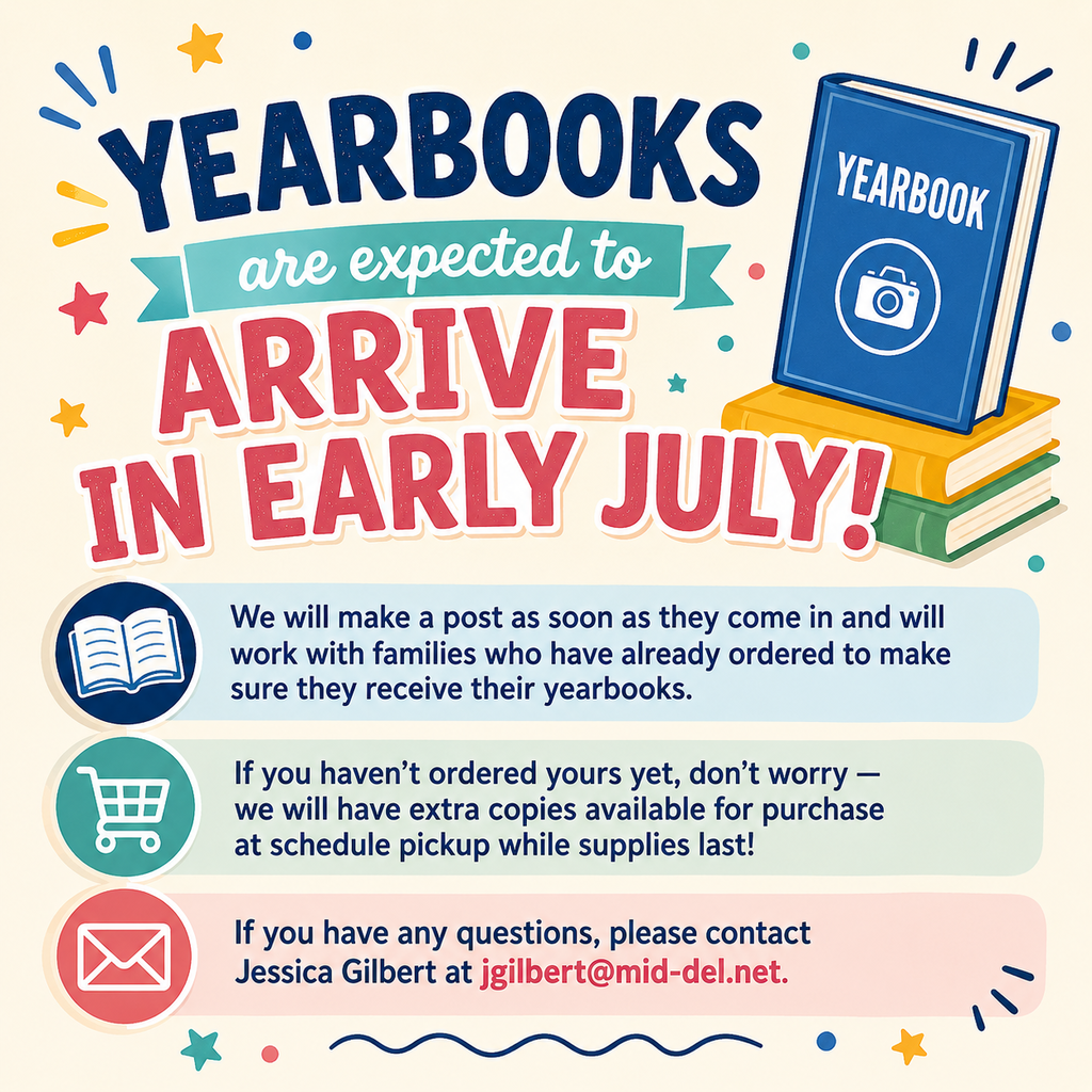Colorful school-themed graphic announcing that yearbooks are expected to arrive in early July. Large bold text at the top reads “Yearbooks are expected to arrive in early July!” with illustrations of stacked books and a blue yearbook. Additional text explains that a post will be made once yearbooks arrive and families who already ordered will be contacted to receive them. The graphic also notes that extra copies will be available for purchase at schedule pickup while supplies last. Contact information for Jessica Gilbert at jgilbert@mid-del.net is included at the bottom.