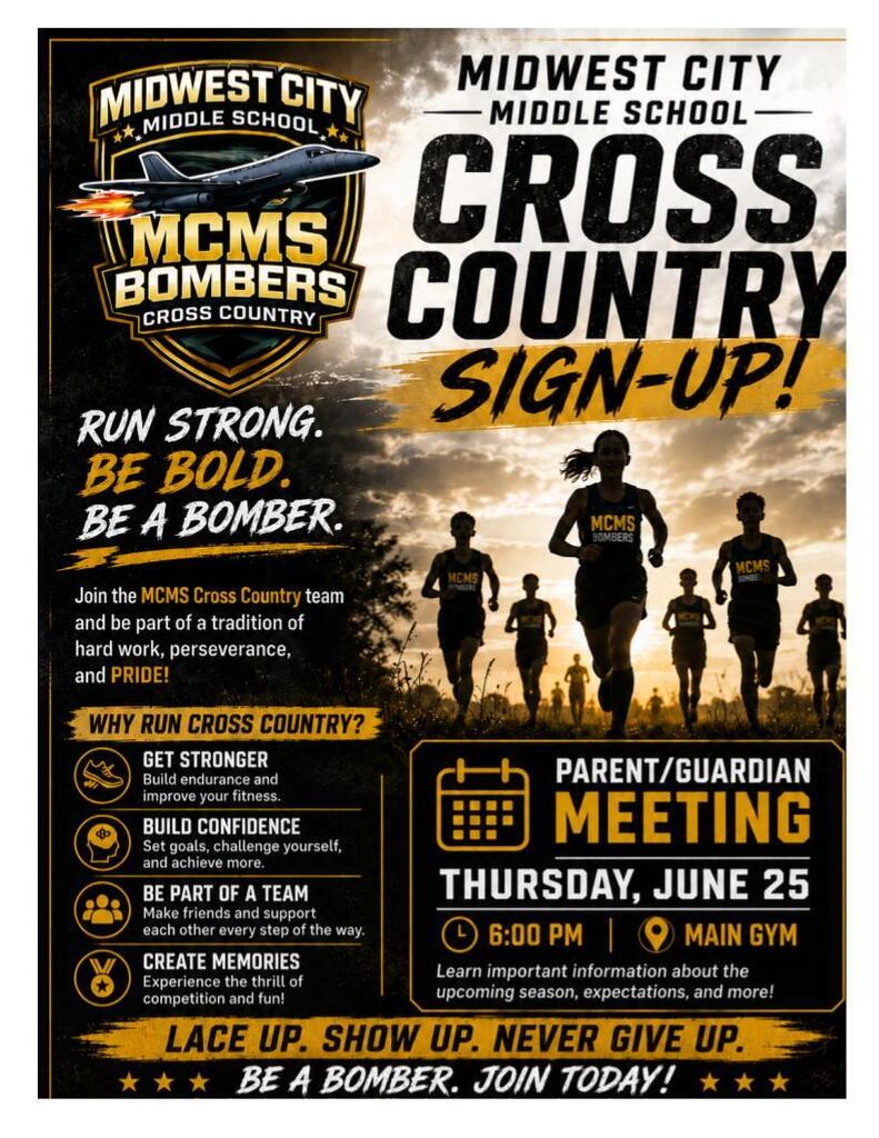 A black and gold promotional graphic for Midwest City Middle School (MCMS) Cross Country. The left side features the MCMS Bombers logo with a jet and the words “Run Strong. Be Bold. Be a Bomber.” Text explains benefits of cross country including building strength, confidence, teamwork, and creating memories. The right side shows a group of students running outdoors at sunset wearing MCMS uniforms. Large text reads “Cross Country Sign-Up.” A highlighted section lists a Parent/Guardian Meeting on Thursday, June 25 at 6:00 PM in the main gym. The bottom reads “Lace Up. Show Up. Never Give Up. Be a Bomber. Join Today.”