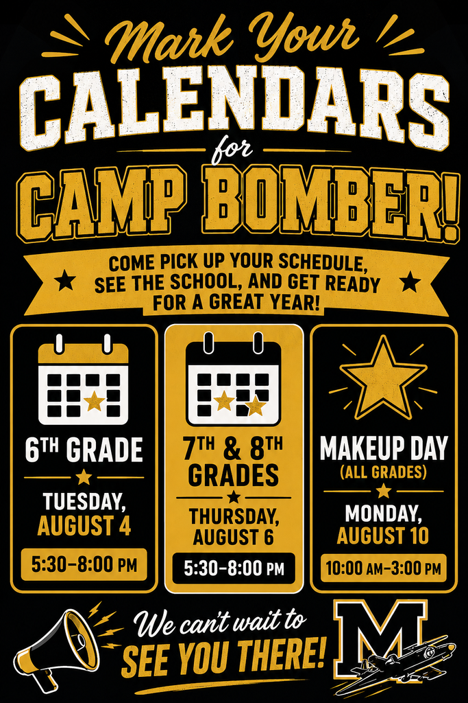 A black and gold promotional graphic for “Camp Bomber.” The headline reads, “Mark Your Calendars for Camp Bomber!” Below, text says, “Come pick up your schedule, see the school, and get ready for a great year!” The graphic is divided into three sections: ● 6th Grade: Tuesday, August 4, from 5:30–8:00 p.m. ● 7th & 8th Grades: Thursday, August 6, from 5:30–8:00 p.m. ● Makeup Day (All Grades): Monday, August 10, from 10:00 a.m.–3:00 p.m.
