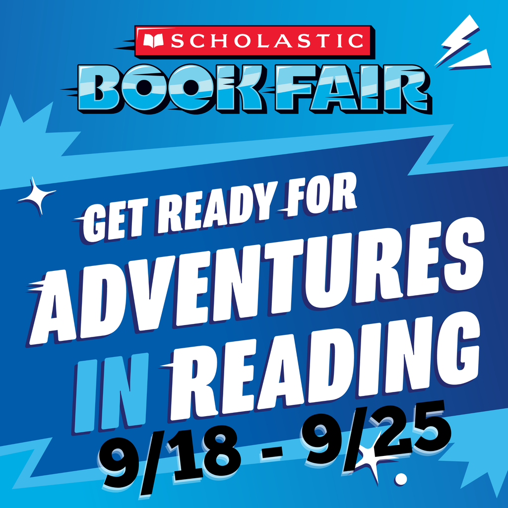 blue background with the words Wcholastic Book Fair. Get ready for adventures in reading 9/18-9/25