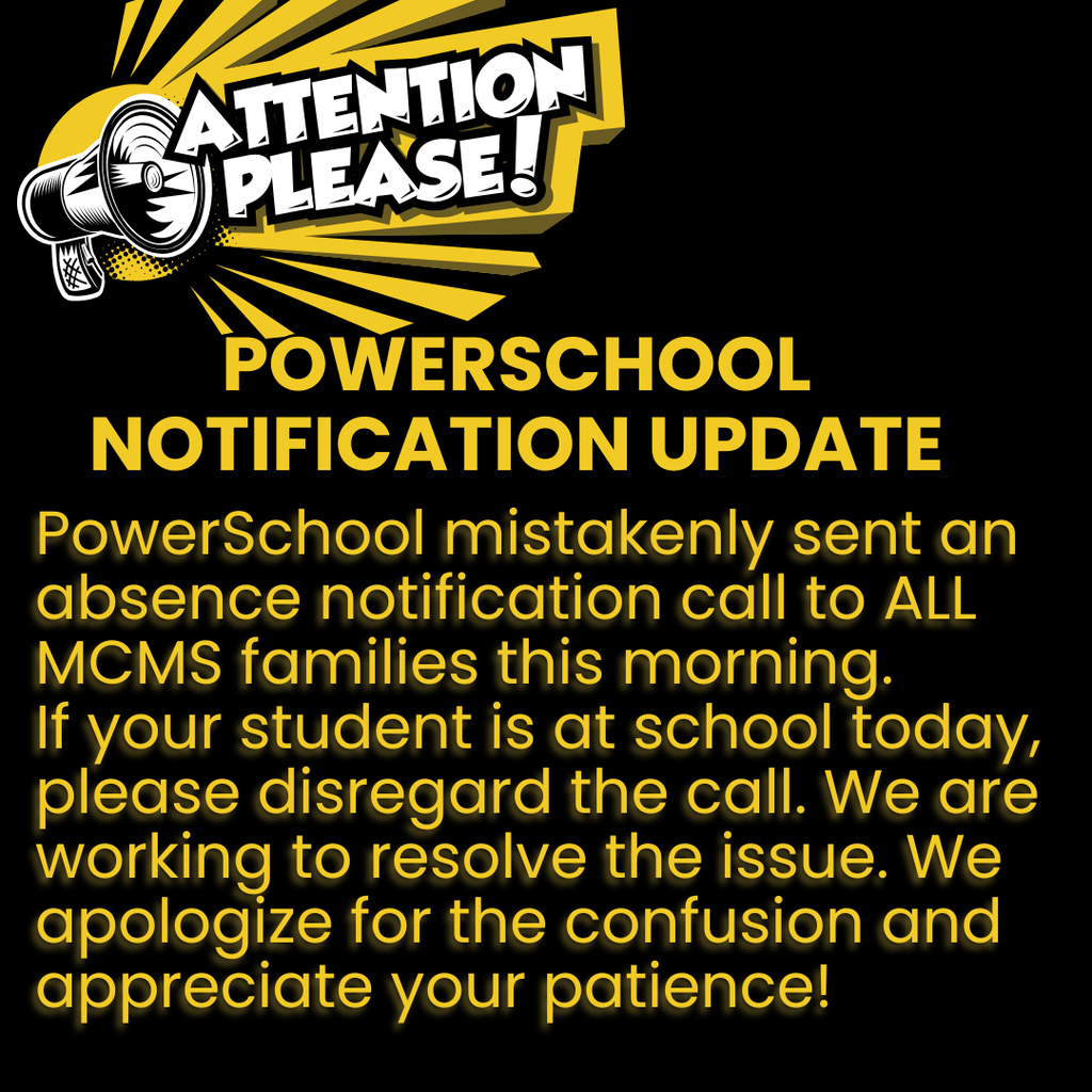 Black background with a yellow "Attention Please!" logo, white text: "PowerSchool Notification Update. PowerSchool mistakenly sent an absence notification to all families."