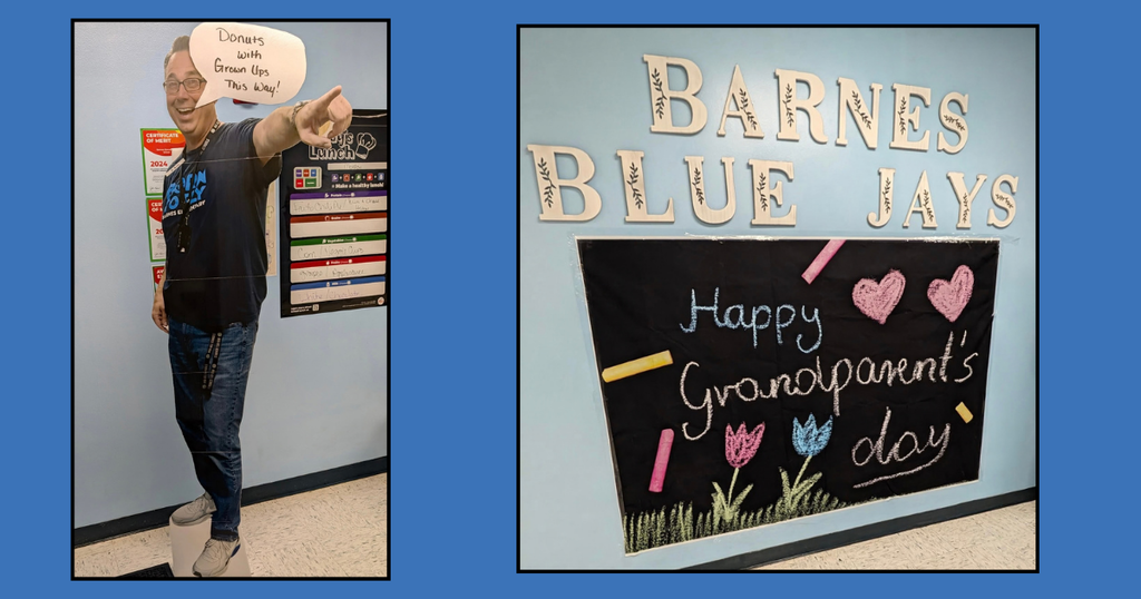 Two photos: A carboard cutout of a Mr. Becker points towards the gym. Another displays a chalkboard with "Barnes Blue Jays" and "Happy Grandparents Day".