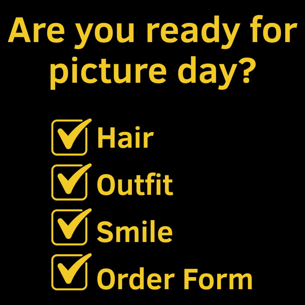 Black background with white text. The heading reads "Are you ready for picture day?" followed by four items with check marks: Hair, Outfit, Smile, Order Form.
