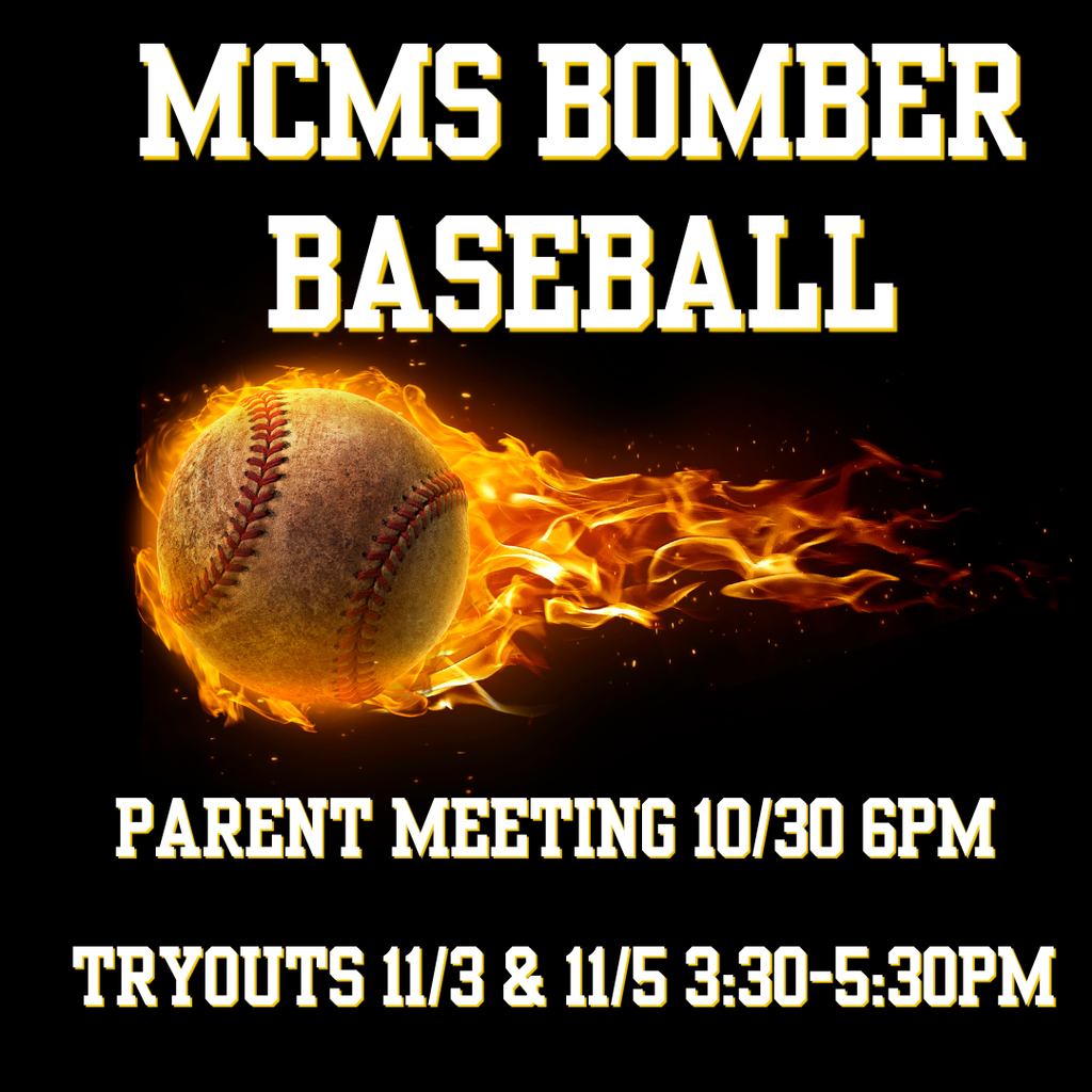 Black background with a baseball in flames, yellow text reading "MCMS Bomber Baseball" and details of a parent meeting and tryouts.