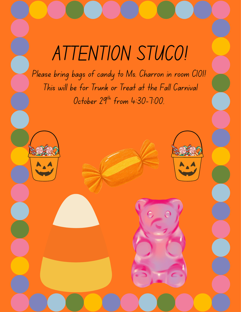 An orange background features colorful dots. A candy corn, a gummy bear, and a bag of candy are centered. Text reads: "ATTENTION STUCO!" and "Please bring bags of candy..."