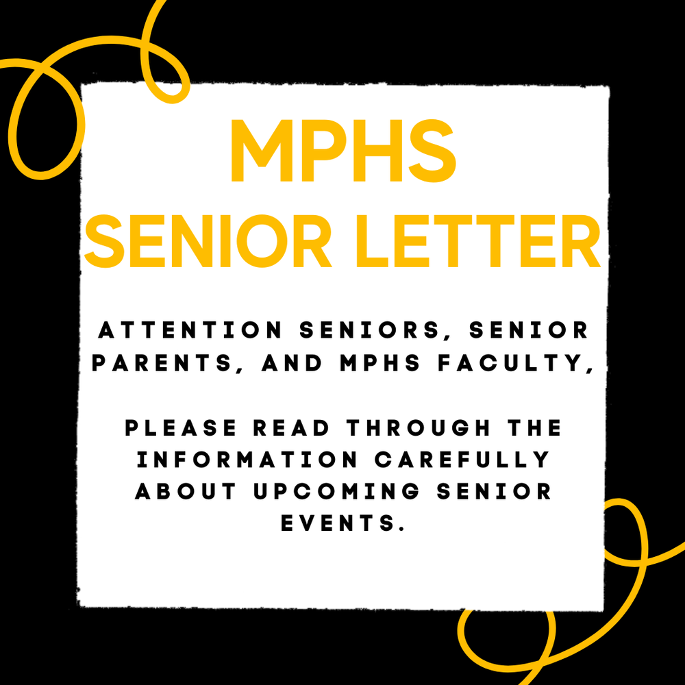 MPHS senior letter attention seniors, senior parents, and mphs faculty, please read through the information carefully about upcoming senior events.