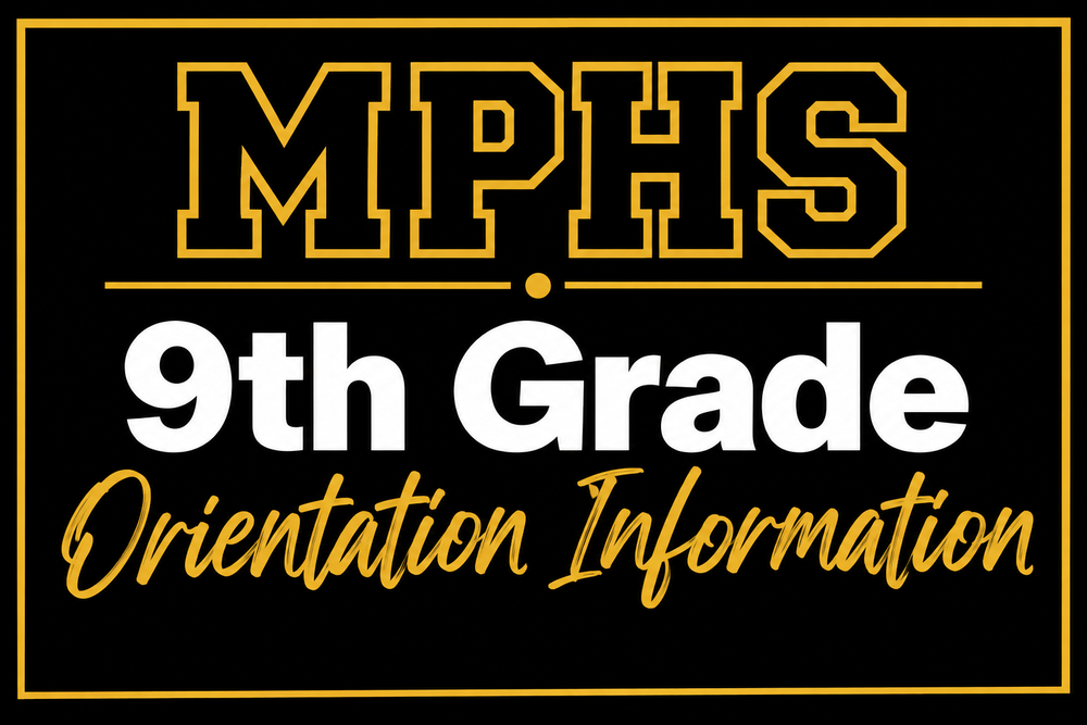 MPHS 9th Grade Orientation Information - black and gold coloring with white font