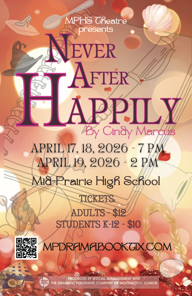 MPHS Theatre presents Never After Happily By Cindy Marcus April 17 18 2026 7 pm April 19 2026 2 pm Mid-Prairie High SChool Tickets: Adults $12 Students K-12 $10 MPDRAMABOOKTIX.COM