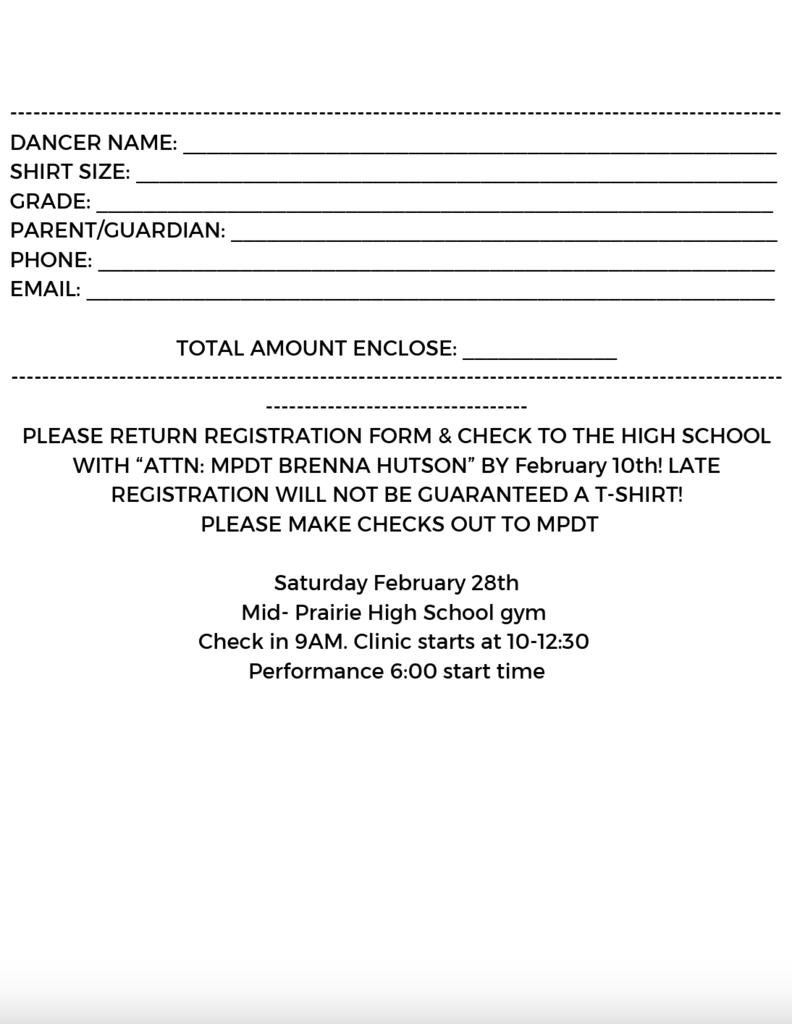 Dancer sign-up form. Return registration form and check to the high school with Attn: MPDT Brenna Hutson by February 10th. Late registration will not guarantee a t-shirt. Make checks payable to MPDT