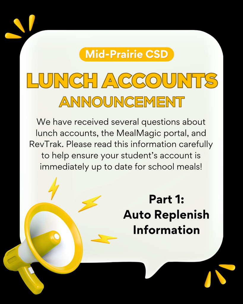 Mid-Prairie CSD Lunch Account Announcement We have received several questions about lunch accounts, the MealMagic portal, and RevTrak. Please read this information carefully to help ensure your student’s account is immediately up to date for school meals!