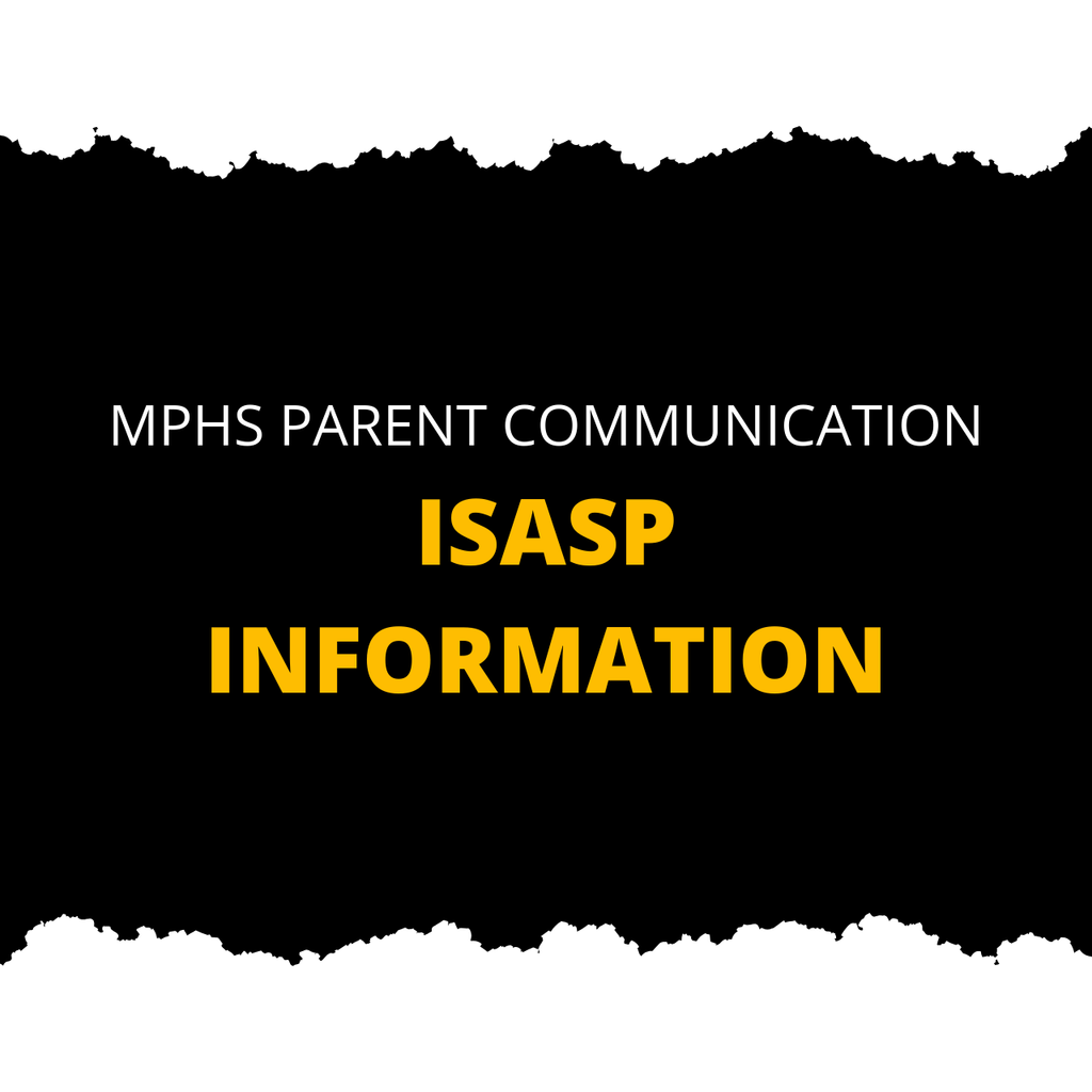 MPHS Parent Communication ISASP Information