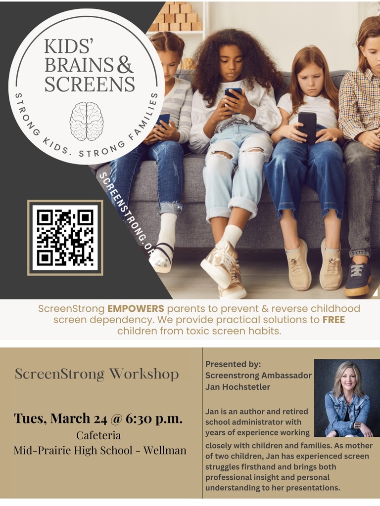 Kids' Brains & Screens Strong Kinds Strong Families ScreenStrong Empowers parents to prevent & reverse childhood screen dependency. We provide practical solutions to free children from toxic screen habits. Tuesday March 24 @ 6:30 PM MPHS Cafeteria. Presented by ScreenStrong Ambassador Jan Hochstetler. Jan is an author and retired school administrator with years of experience working closely with children and families. As a mother of two children, Jan has experienced screen struggles firsthand and brings both professional insight and personal understanding to her presentation.