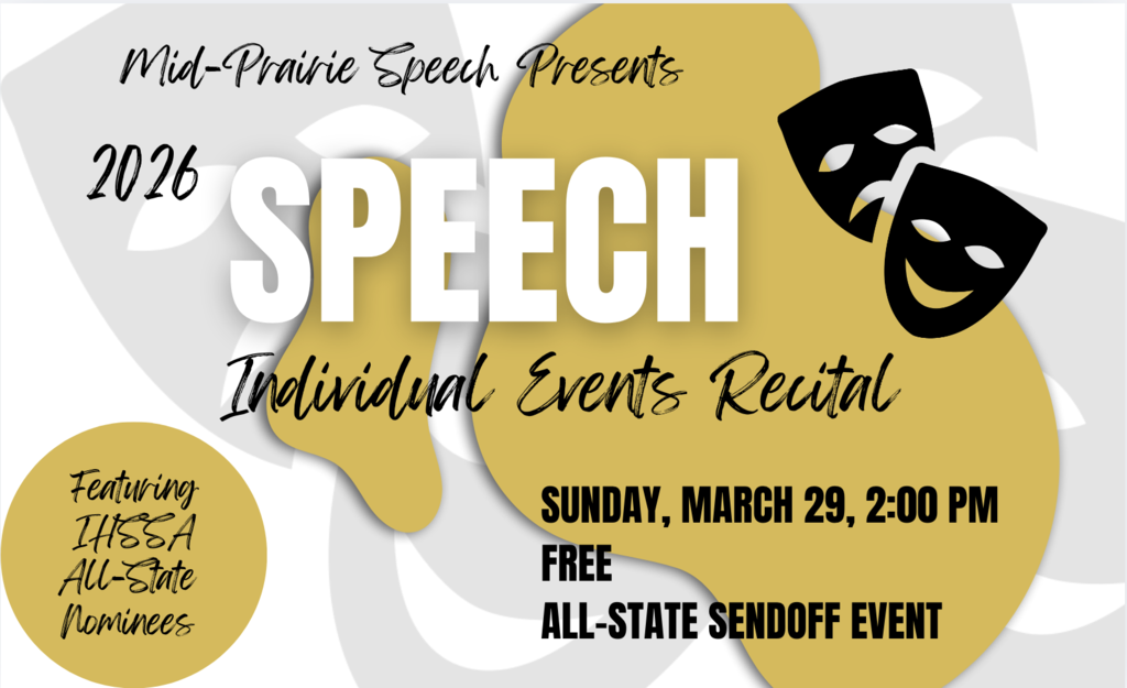 Mid-Prairie Speech Presents 2026 Speech Individual Events Recital Sunday March 29 2 pm Free All-State Sendoff Event Featuring IHSSA All-State Nominees