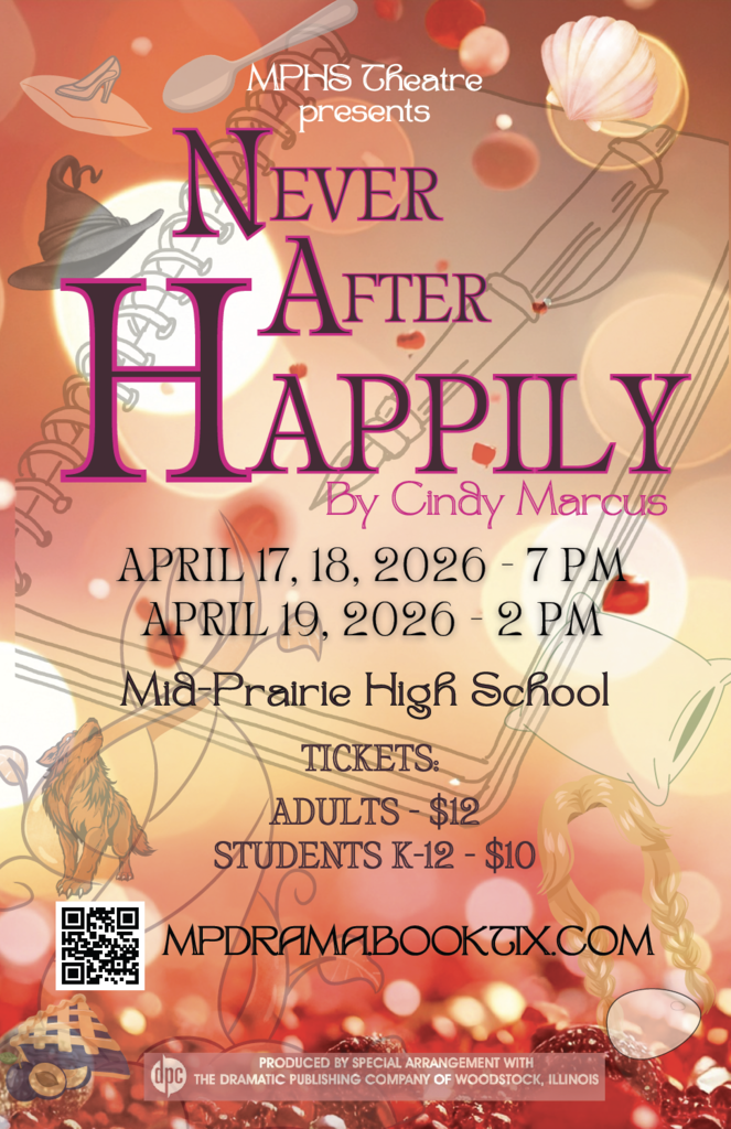 MPHS Theatre Presents Never After Happily by Cindy Marcus April 17, 28, 2026 7 pm April 19 2026 - 2 pm. Mid-Prairie High School Tickets Adults $12 Students K-12 $10 MPDRAMABOOKTIX.COM