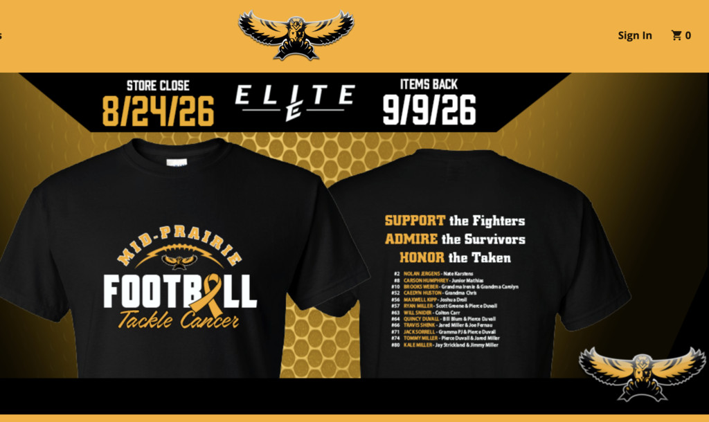 Tackle Cancer webstore from Elite Sports; store closes 8/24/26 and items back 9/9/26 ELITE Shirt that reads Mid-Prairie FOOTBALL Tackle Cancer and on the back reads support the fighters admire the survivors honor the taken with a list of players and their family members affected by cancer