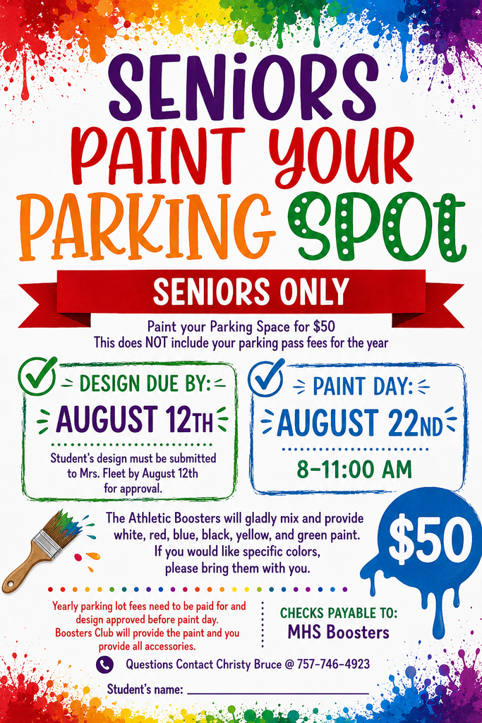 Seniors - paint your parking spot on August 22nd - approval of design to Mrs. Fleet by August 12th - cost is $50