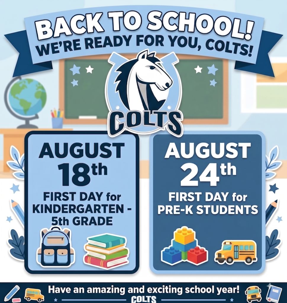Infographic poster titled "BACK TO SCHOOL! WE'RE READY FOR YOU, COLTS!" featuring the Colts horse head mascot logo. It presents two scheduling panels: August 18th for Kindergarten through 5th Grade, and August 24th for Pre-K students.