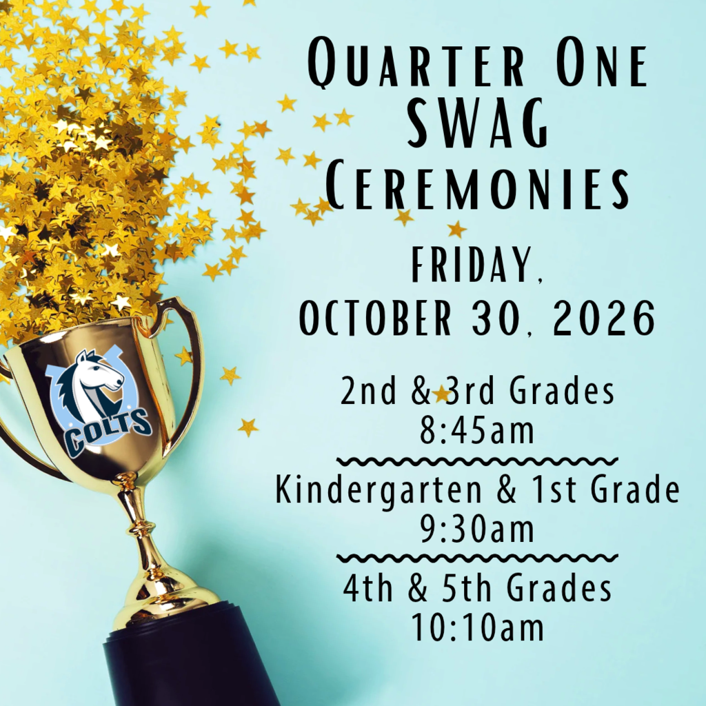 Flyer for Quarter One SWAG Ceremonies on Friday, October 30, 2026. Schedule: 2nd & 3rd Grades at 8:45 AM, Kindergarten & 1st Grade at 9:30 AM, and 4th & 5th Grades at 10:10 AM.