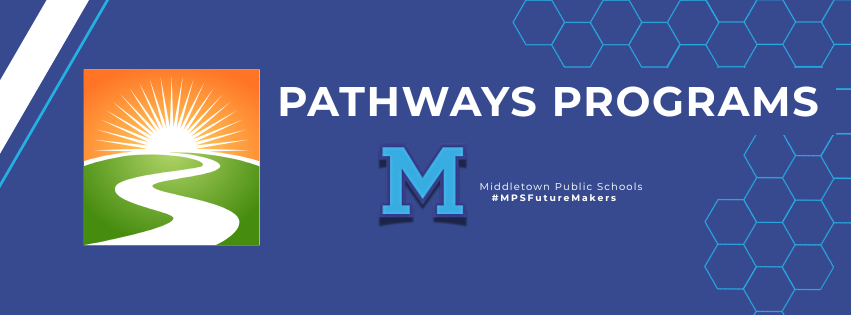 Graphic banner with a blue background, featuring a logo of a sunrise over a winding path on the left, the words 'Pathways Programs' in bold white text in the center, and the Middletown Public Schools 'M' logo with the text 'Middletown Public Schools #MPSFutureMakers' on the right. Hexagon patterns decorate the right edge.