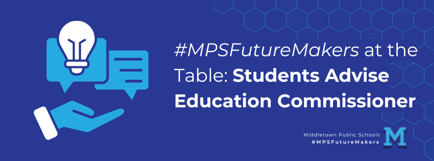 #MPSFutureMakers at the Table: Students Advise Education Commissioner