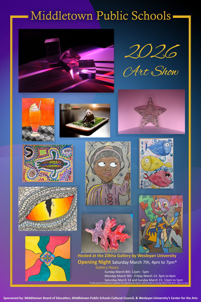 Opening Reception: Saturday, March 7th 4:00-7:00pm In the event of inclement weather, the opening reception will take place on March 8, 2025 from 12:00pm to 3:00pm Gallery Hours: Sunday, March 8th 12:00PM- 5:00PM Monday, March 9th- Friday, March 13th 3:00PM- 6:00PM Saturday, March 14th- Sunday, March 15th 12:00PM- 5:00PM See pictures from the reception and more from past art shows at artshow.middletown.school