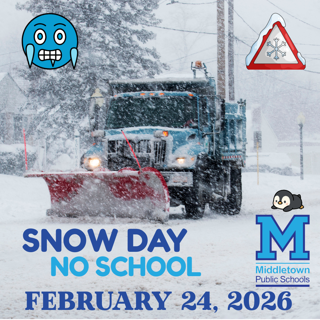 A snowy background with a snow plow with the Middletown Public Schools logo, informing people of a snow day and no school on February 24, 2026.