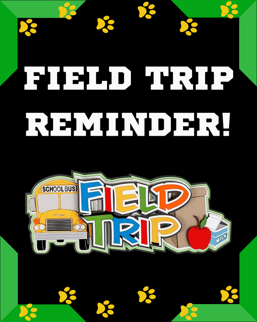 Field Trip Reminder