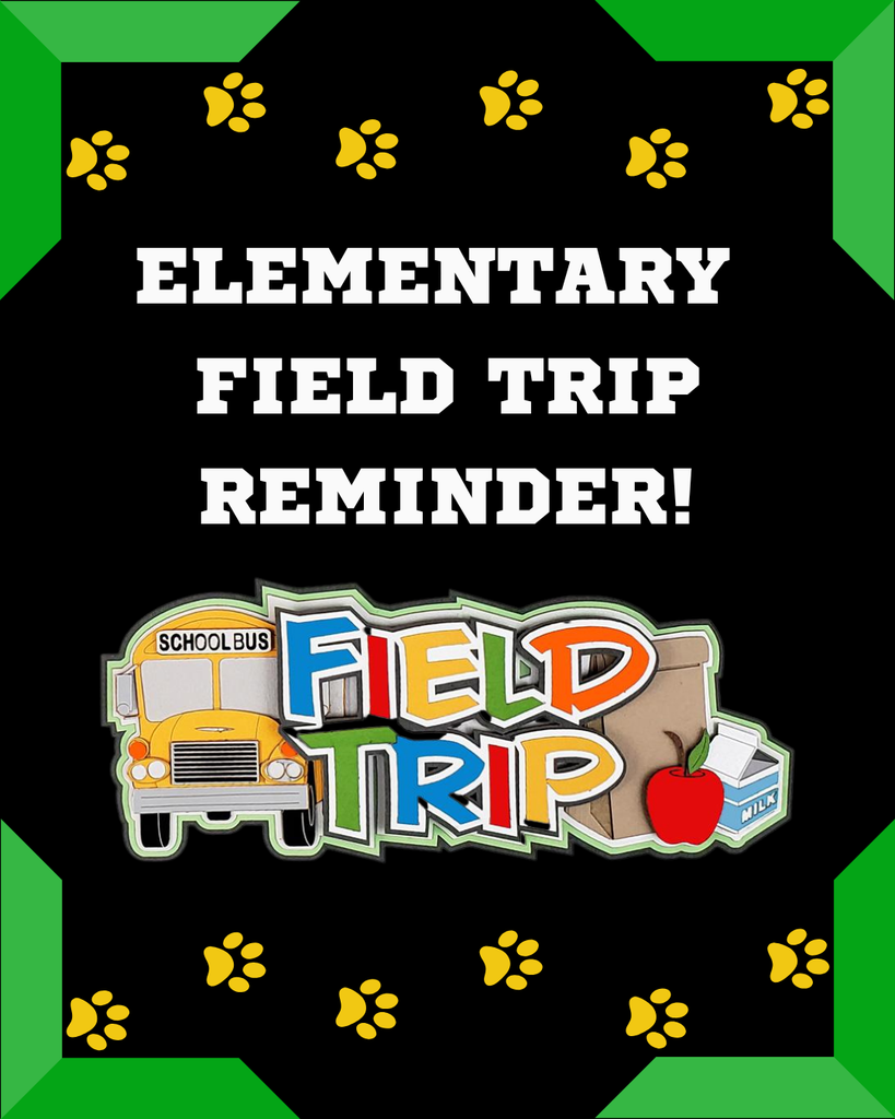 Elementary Field Trip Reminder