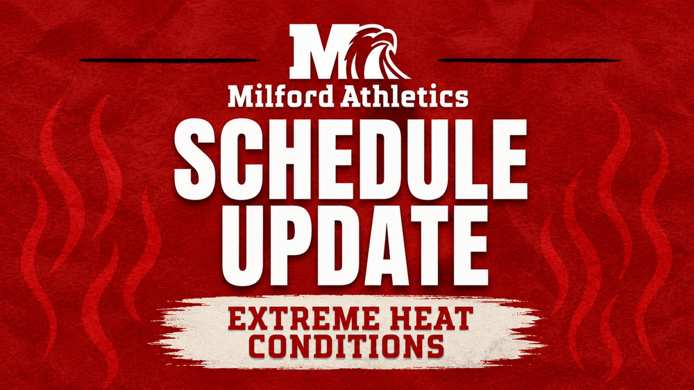 Red Milford Athletics graphic with the Milford Eagle logo at the top. Large white text reads, “Schedule Update.” A white brushstroke below contains red text reading, “Extreme Heat Conditions.” Subtle heat waves appear throughout the red textured background.