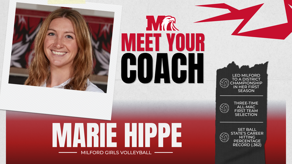 Meet Your Coach graphic featuring Marie Hippe, Milford girls volleyball coach, smiling in a portrait against a Milford Eagles backdrop. Text highlights: Led Milford to a district championship in her first season; three-time All-MAC First Team selection; and set Ball State’s career hitting percentage record at .362. The graphic uses Milford’s red, black and white colors, an Eagles logo and volleyball icons.