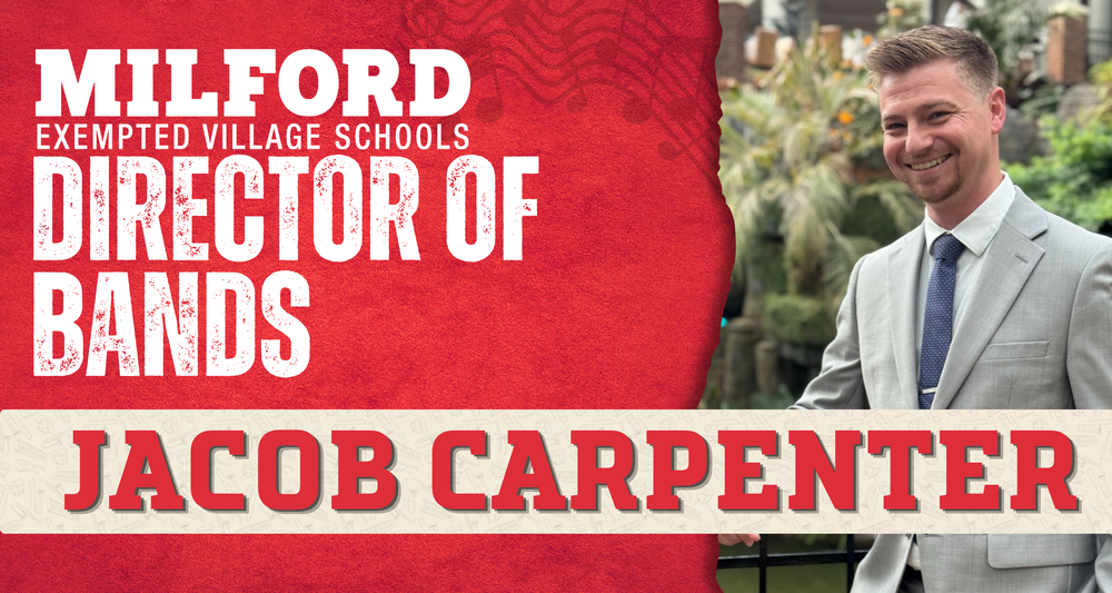 Graphic announcing Jacob Carpenter as the new Director of Bands for Milford Exempted Village Schools. The design features a red textured background with bold white text on the left and a photo of Carpenter on the right. He is smiling and wearing a light gray suit and tie, standing outdoors. His name, “Jacob Carpenter,” appears prominently across the bottom.