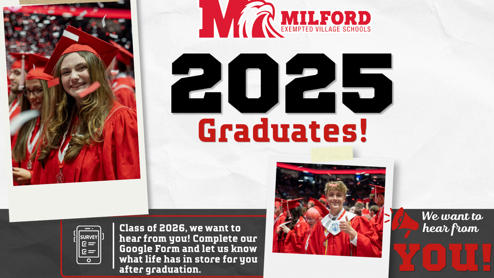 Graphic for Milford Exempted Village Schools featuring two 2025 graduates in red caps and gowns at graduation. Large text reads, “2025 Graduates! We want to hear from you!” Additional text reads, “Class of 2026, we want to hear from you! Complete our Google Form and let us know what life has in store for you after graduation.”