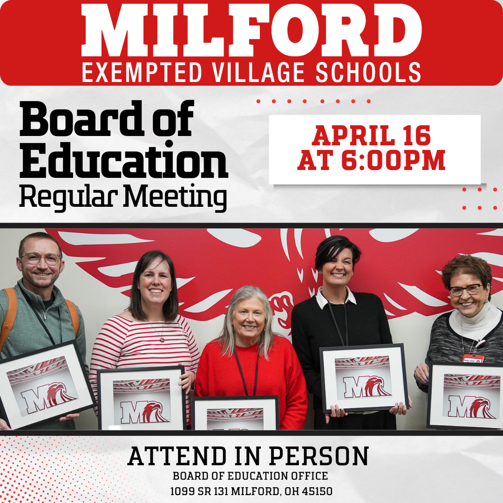 Graphic for Milford Exempted Village Schools announcing a Board of Education Regular Meeting on April 16 at 6:00 p.m. The bottom portion includes a group photo of five adults standing in front of a red Milford eagle logo wall, each holding framed items and smiling. Text at the bottom reads: “Attend in person, Board of Education Office, 1099 SR 131, Milford, OH 45150.”