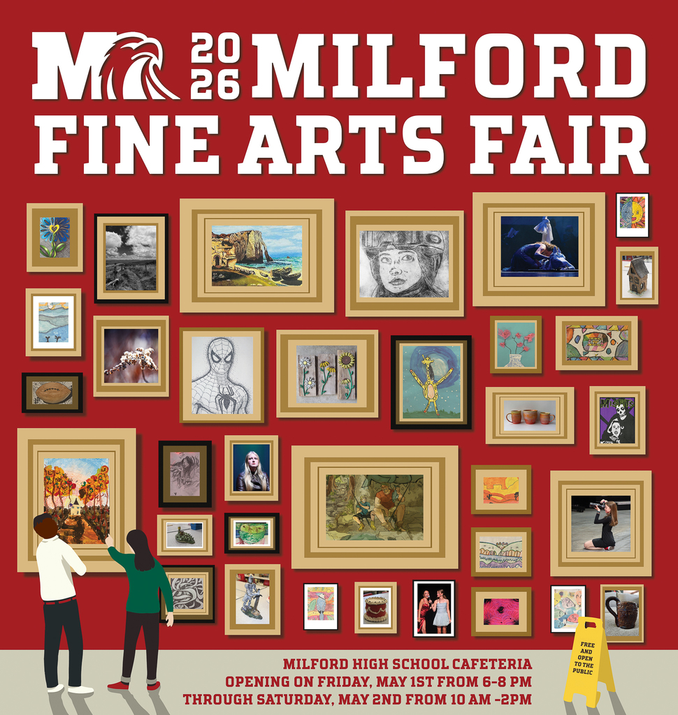 A promotional graphic for the 2026 Milford Fine Arts Fair features a bold red background with large white text reading “Milford Fine Arts Fair.” Below, a gallery-style wall displays a wide variety of student artwork in different sizes and frames, including paintings, drawings, photography, ceramics, and mixed media. The artwork ranges from landscapes and portraits to abstract and illustrative pieces.  In the lower left corner, two illustrated figures stand and look at the artwork, as if viewing a museum exhibit. At the bottom, event details read: “Milford High School Cafeteria. Opening on Friday, May 1st from 6–8 PM through Saturday, May 2nd from 10 AM–2 PM.” A small yellow sign on the right notes that the event is free and open to the public.