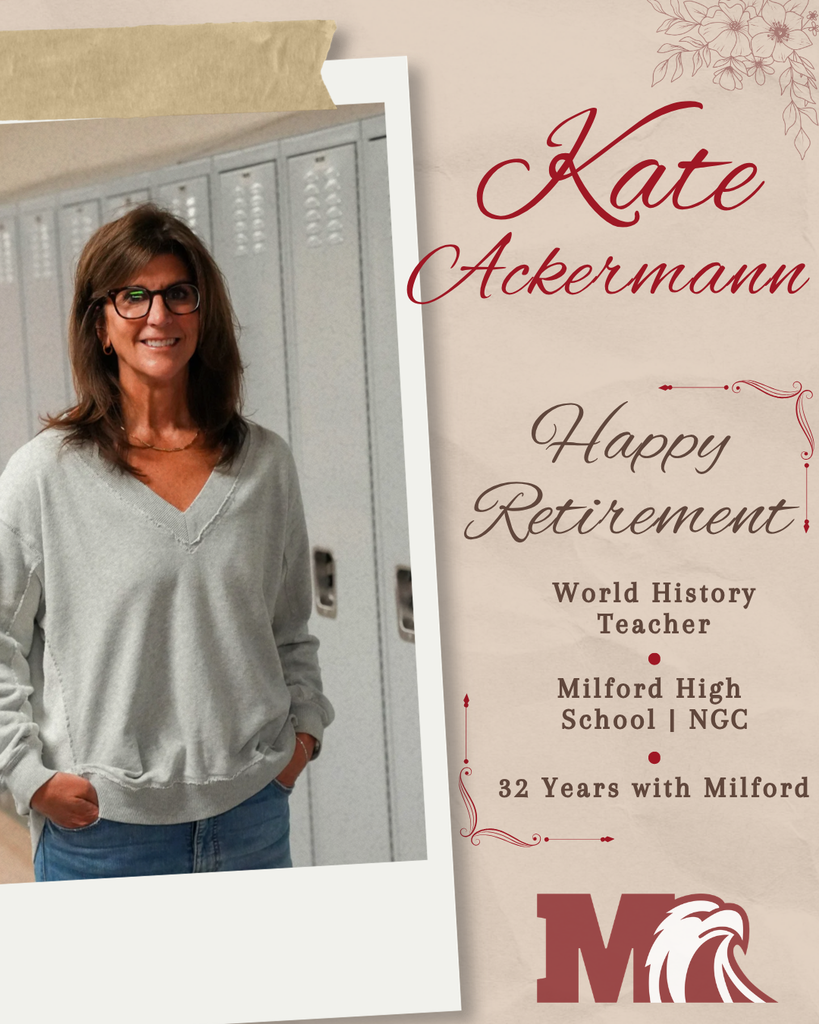 A retirement tribute graphic for Kate Ackermann featuring a smiling staff member standing in a school hallway inside a Polaroid-style photo frame. Elegant burgundy script text reads “Kate Ackermann” and “Happy Retirement.” Additional text recognizes her role as a World History Teacher at Milford High School and NGC and celebrates her 32 years with Milford. The design includes a cream textured background, floral accents, decorative flourishes, and a Milford eagle logo for a warm and celebratory feel.