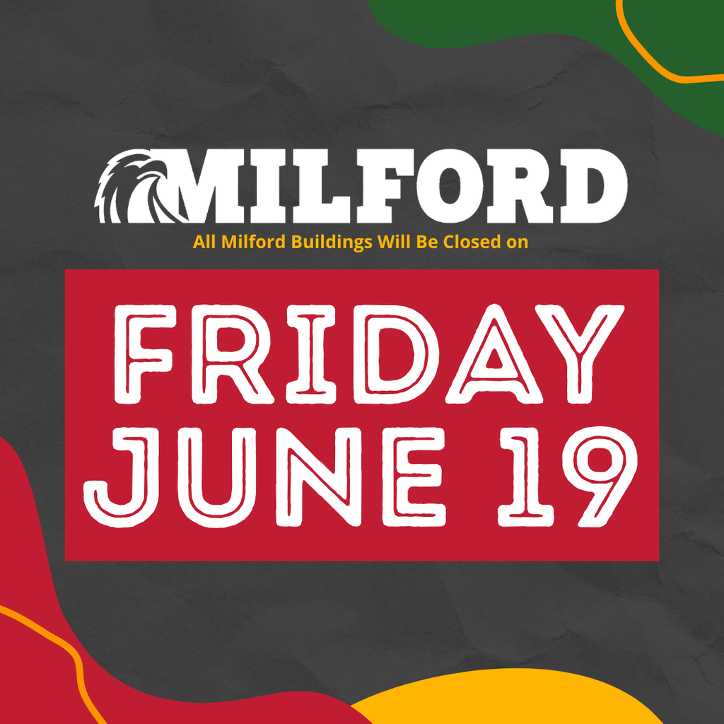 Graphic with a dark charcoal textured background and abstract red, green, and gold shapes in the corners. At the top, the white Milford wordmark features an eagle head incorporated into the letter “M.” Beneath it, gold text reads: “All Milford Buildings Will Be Closed on.” Centered on the graphic is a large red rectangle with bold white text that reads: “FRIDAY JUNE 19.”