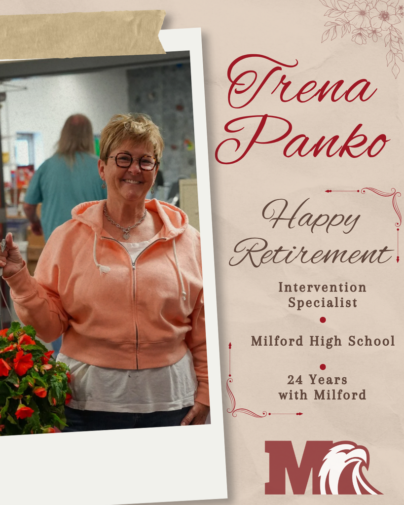 A retirement recognition graphic honoring Trena Panko. On the left side, a photograph shows Trena smiling at the camera while standing indoors. She is wearing glasses, a light peach zip-up hoodie, a white shirt, jeans, and a necklace. She is holding a flowering plant with bright red blossoms. The photo is displayed in a white Polaroid-style frame that appears taped to the background with a strip of beige masking tape. On the right side, text appears on a light beige background with decorative floral and ornamental accents. The text reads: Trena Panko Happy Retirement Intervention Specialist Milford High School 24 Years with Milford At the bottom is the Milford Schools “M” logo with an eagle head incorporated into the design. The overall design uses soft neutral tones with red and brown text, creating a warm and celebratory retirement theme.