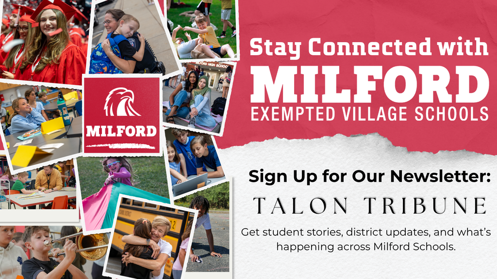 Graphic promoting Milford Exempted Village Schools’ newsletter, “The Talon Tribune.” The design features a red and white background with a collage of Milford student and staff photos, including graduation, classroom activities, athletics, music, and school community moments. Text reads: “Stay Connected with Milford Exempted Village Schools. Sign Up for Our Newsletter: Talon Tribune. Get student stories, district updates, and what’s happening across Milford Schools.”