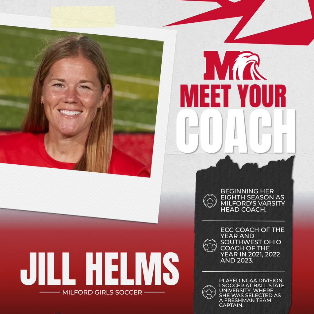Graphic introducing Jill Helms, Milford girls soccer head coach. Helms is pictured smiling on the soccer field. She is beginning her eighth season as Milford’s varsity head coach. Helms was named ECC Coach of the Year and Southwest Ohio Coach of the Year in 2021, 2022 and 2023. She played NCAA Division I soccer at Ball State University, where she was selected as a freshman team captain.