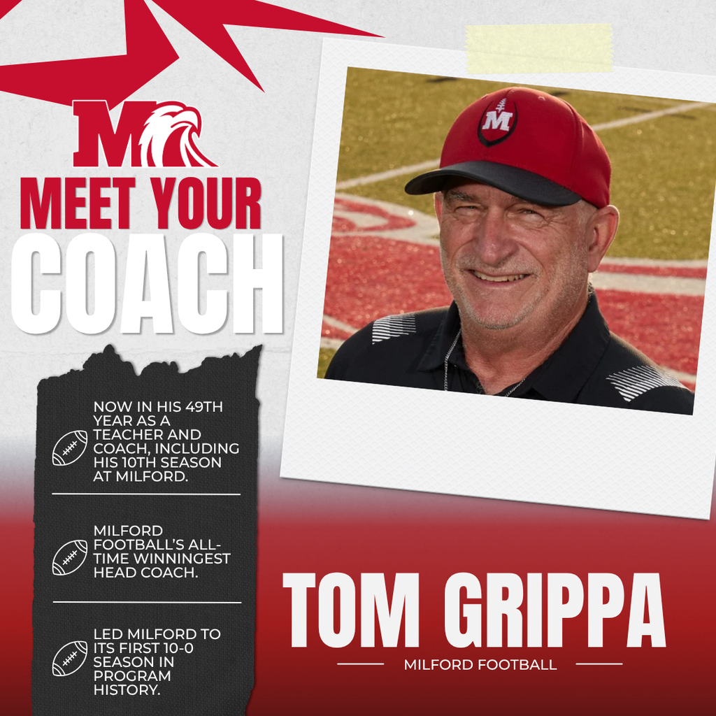 Graphic for Milford Schools’ “Meet Your Coach” series featuring Milford Football Head Coach Tom Grippa. Grippa is pictured smiling on the football field. The graphic highlights that he is in his 49th year as a teacher and coach, including his 10th season at Milford; is Milford football’s all-time winningest head coach; and led Milford to its first 10-0 season in program history.