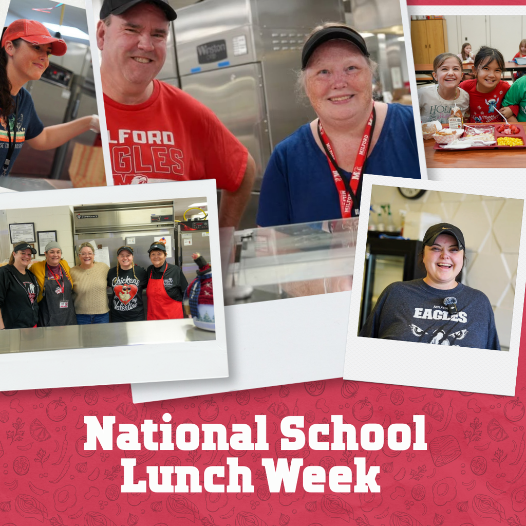 Graphic celebrating National School Lunch Week with a collage of Milford school nutrition staff smiling in kitchens and serving areas, plus students enjoying lunch in a cafeteria. Large white text reads “National School Lunch Week” on a red background patterned with food illustrations.