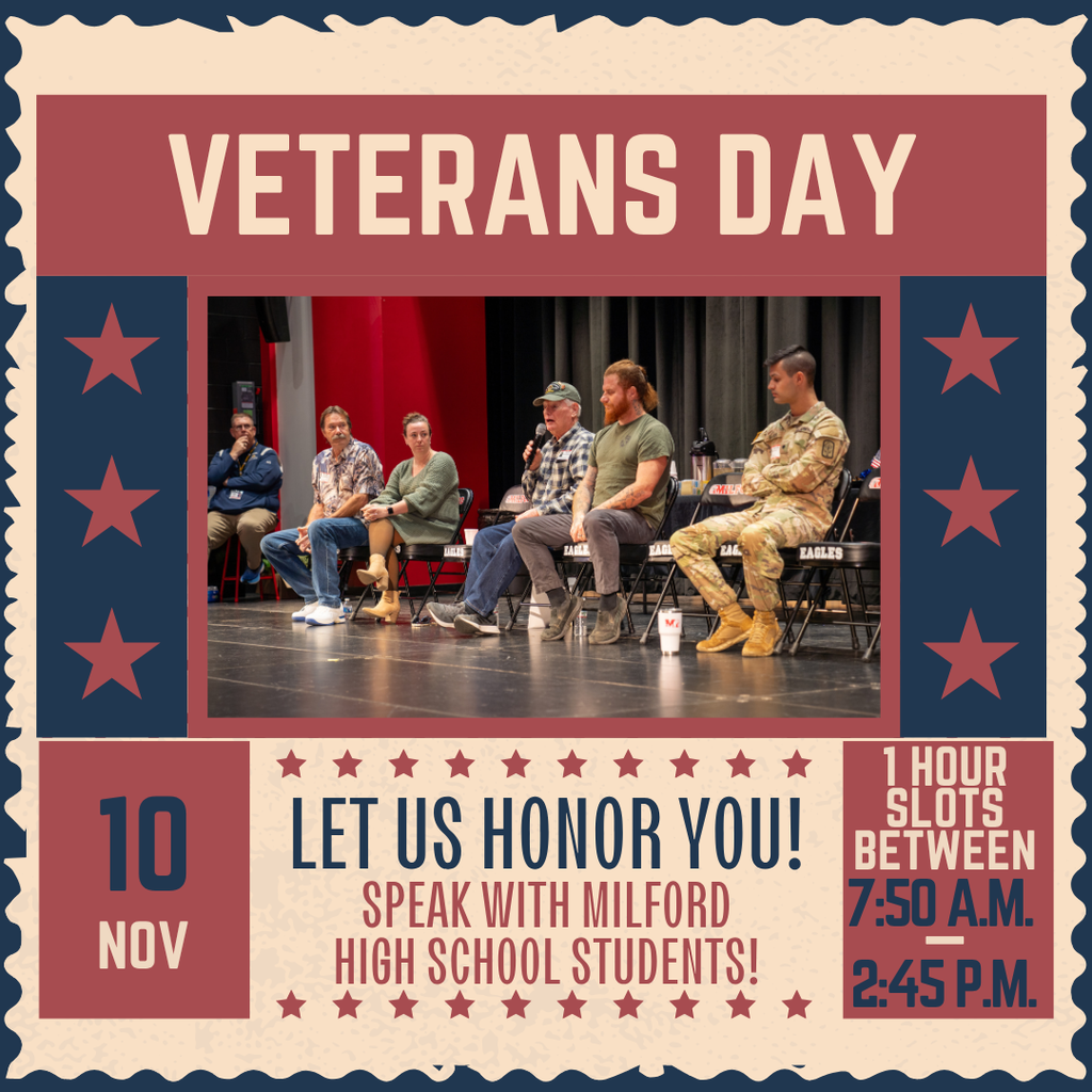 Patriotic graphic in navy, red and cream featuring a photo of a panel seated onstage. Text reads: “Calling All Veterans! Milford High School Veterans Day. Let us honor you! Share your experiences with Milford High School students. November 10. One-hour speaking slots available, 7:50 a.m. to 2:45 p.m.”