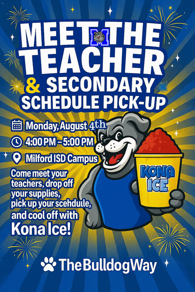 📚✨ It’s almost time! ✨📚
Join us for Meet the Teacher & Secondary Schedule Pick-Up
🗓 Monday, August 4th
⏰ 4:00 PM – 5:00 PM
📍 Milford ISD Campus

Come meet your teachers, drop off supplies, pick up your schedule, and cool off with Kona Ice! 🍧💙

⚠️ Important: Make sure your student is registered in Parent Portal before picking up their schedule!

#MeetTheTeacher #MilfordISD #TheBulldogWay #BackToSchool #FN5GL