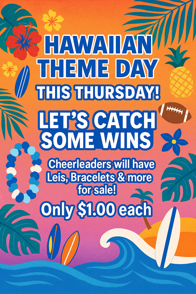 🏝️ ALOHA Bulldogs!
This Thursday is Hawaiian Theme Day 🌸
Catch the wave, dress the part, and support your cheerleaders!
💲 Leis, bracelets & more only $1.00